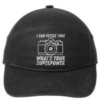 I Can Freeze Time Superpower Photographer Camera Photography 7-Panel Snapback Hat