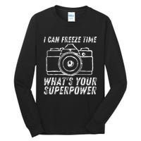 I Can Freeze Time Superpower Photographer Camera Photography Tall Long Sleeve T-Shirt