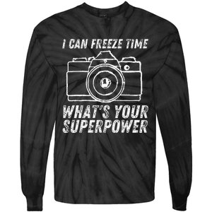 I Can Freeze Time Superpower Photographer Camera Photography Tie-Dye Long Sleeve Shirt