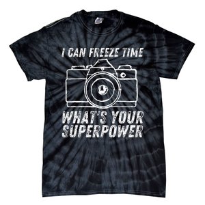 I Can Freeze Time Superpower Photographer Camera Photography Tie-Dye T-Shirt