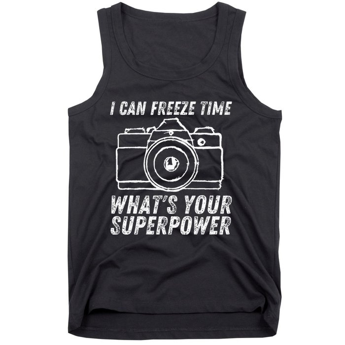 I Can Freeze Time Superpower Photographer Camera Photography Tank Top