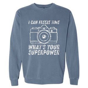 I Can Freeze Time Superpower Photographer Camera Photography Garment-Dyed Sweatshirt