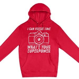 I Can Freeze Time Superpower Photographer Camera Photography Premium Pullover Hoodie