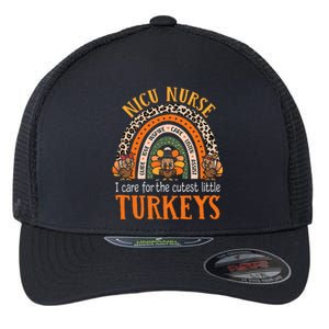 I Care For The Cutest Turkeys Thanksgiving NICU Nurse Flexfit Unipanel Trucker Cap