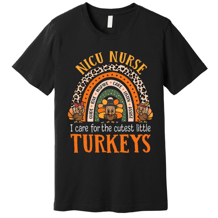 I Care For The Cutest Turkeys Thanksgiving NICU Nurse Premium T-Shirt