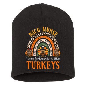 I Care For The Cutest Turkeys Thanksgiving NICU Nurse Short Acrylic Beanie