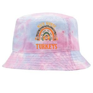 I Care For The Cutest Turkeys Thanksgiving NICU Nurse Tie-Dyed Bucket Hat