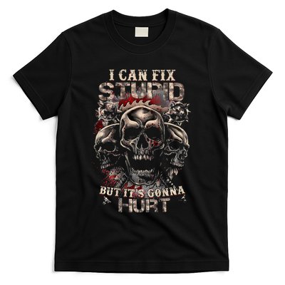 I Can Fix Stupid But Its Gonna Hurt Cool Skull T-Shirt