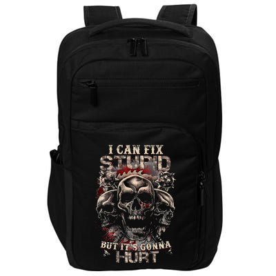I Can Fix Stupid But Its Gonna Hurt Cool Skull Impact Tech Backpack