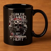 I Can Fix Stupid But Its Gonna Hurt Cool Skull 11oz C Handle Ceramic Mug