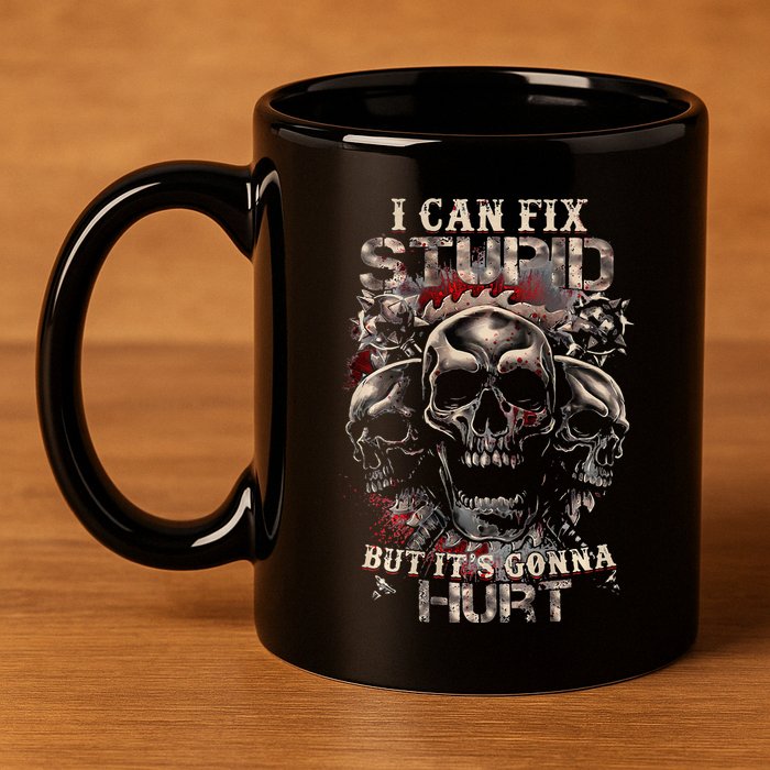 I Can Fix Stupid But Its Gonna Hurt Cool Skull 11oz C Handle Ceramic Mug
