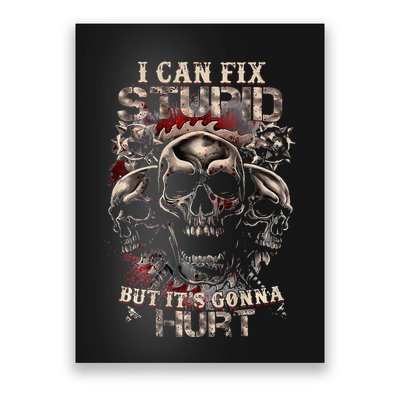 I Can Fix Stupid But Its Gonna Hurt Cool Skull Poster