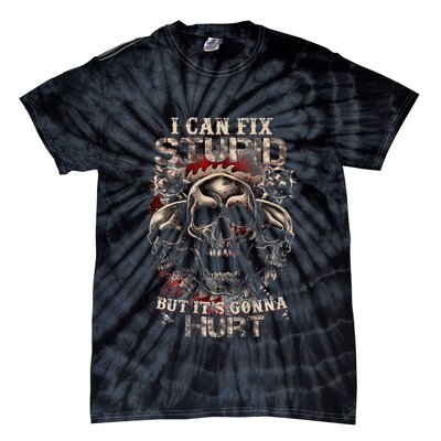 I Can Fix Stupid But Its Gonna Hurt Cool Skull Tie-Dye T-Shirt