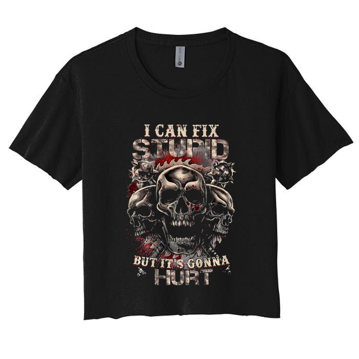 I Can Fix Stupid But Its Gonna Hurt Cool Skull Crop Top