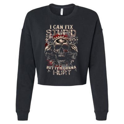 I Can Fix Stupid But Its Gonna Hurt Cool Skull Cropped Pullover Crew