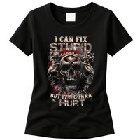 I Can Fix Stupid But Its Gonna Hurt Cool Skull Womens T-Shirt