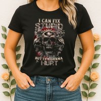 I Can Fix Stupid But Its Gonna Hurt Cool Skull Womens T-Shirt
