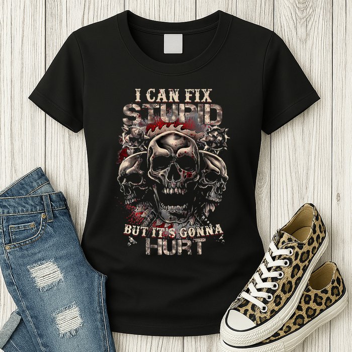 I Can Fix Stupid But Its Gonna Hurt Cool Skull Womens T-Shirt