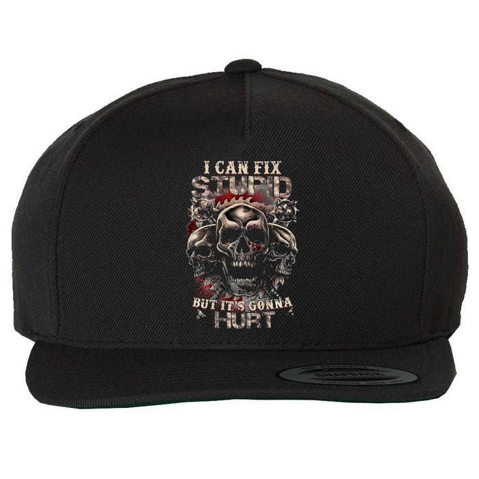 I Can Fix Stupid But Its Gonna Hurt Cool Skull Wool Snapback Cap