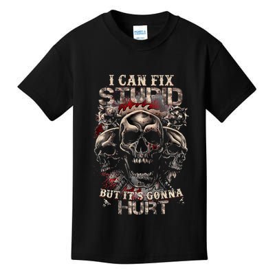 I Can Fix Stupid But Its Gonna Hurt Cool Skull Kids T-Shirt