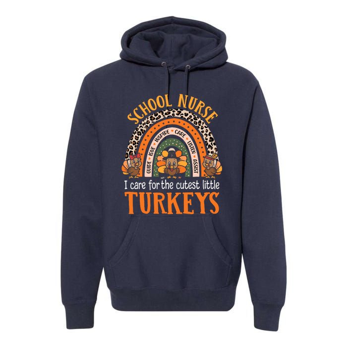 I Care For The Cutest Turkeys Cute Thanksgiving School Nurse Premium Hoodie