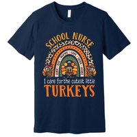 I Care For The Cutest Turkeys Cute Thanksgiving School Nurse Premium T-Shirt