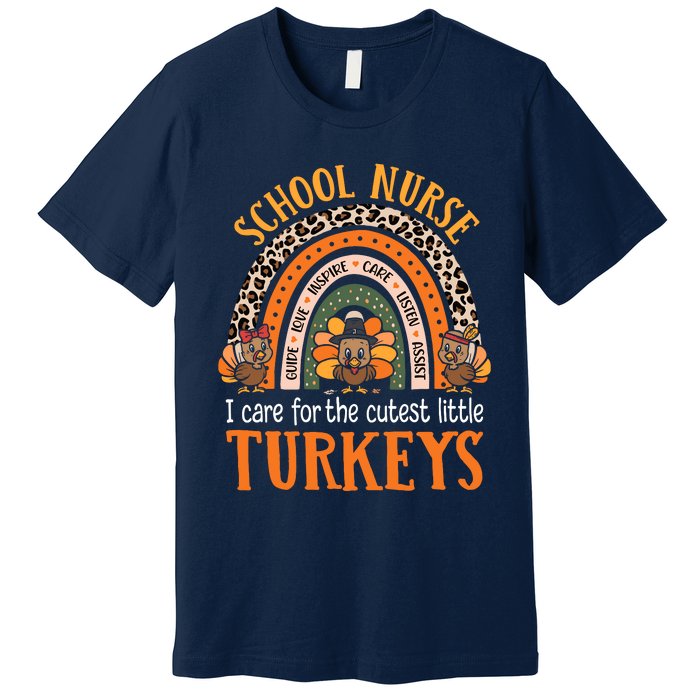 I Care For The Cutest Turkeys Cute Thanksgiving School Nurse Premium T-Shirt