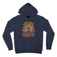 I Care For The Cutest Turkeys Cute Thanksgiving School Nurse Tall Hoodie