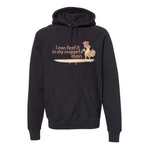 I Can Feel It In My Nuggets Man Surfing Chicken Premium Hoodie