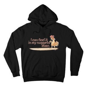 I Can Feel It In My Nuggets Man Surfing Chicken Tall Hoodie