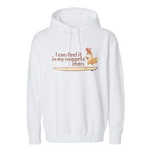 I Can Feel It In My Nuggets Man Surfing Chicken Garment-Dyed Fleece Hoodie