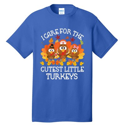 I Care For The Cutest Little Turkeys Thanksgiving Fall NICU Tall T-Shirt