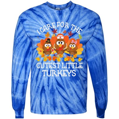 I Care For The Cutest Little Turkeys Thanksgiving Fall NICU Tie-Dye Long Sleeve Shirt