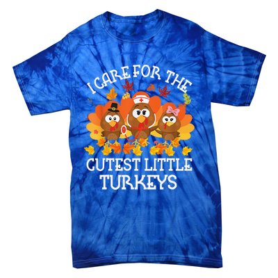 I Care For The Cutest Little Turkeys Thanksgiving Fall NICU Tie-Dye T-Shirt