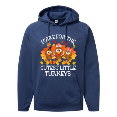 I Care For The Cutest Little Turkeys Thanksgiving Fall NICU Performance Fleece Hoodie