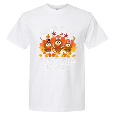 I Care For The Cutest Little Turkeys Thanksgiving Fall NICU Garment-Dyed Heavyweight T-Shirt