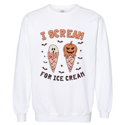 I Cream For Ice Cream Funny Trick Or Treat Halloween Party Garment-Dyed Sweatshirt