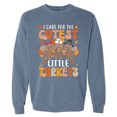 I Care For The Cutest Little Turkeys Thanksgiving Fall Nurse Gift Garment-Dyed Sweatshirt