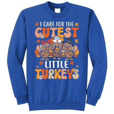 I Care For The Cutest Little Turkeys Thanksgiving Fall Nurse Gift Sweatshirt