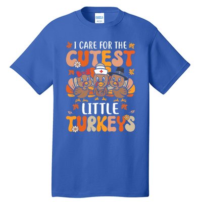 I Care For The Cutest Little Turkeys Thanksgiving Fall Nurse Gift Tall T-Shirt