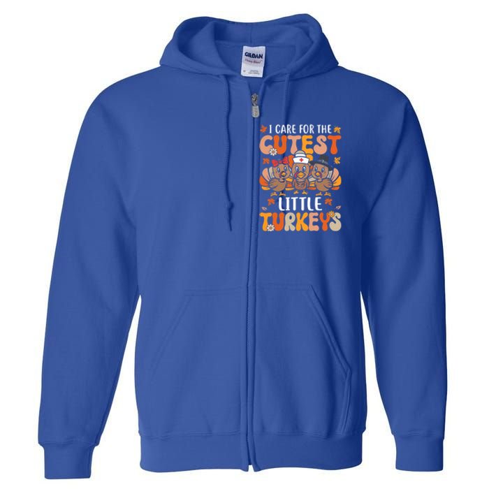 I Care For The Cutest Little Turkeys Thanksgiving Fall Nurse Gift Full Zip Hoodie