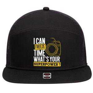 I Can Freeze Time Superpower Gift Photographer Camera Great Gift 7 Panel Mesh Trucker Snapback Hat