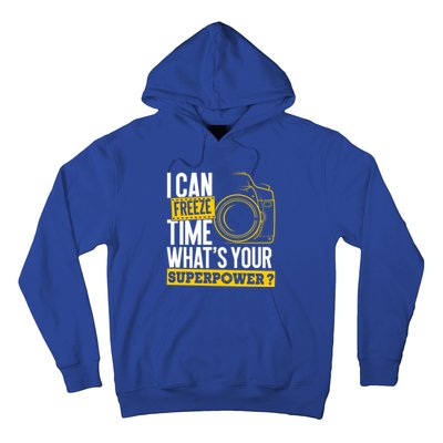 I Can Freeze Time Superpower Gift Photographer Camera Great Gift Hoodie