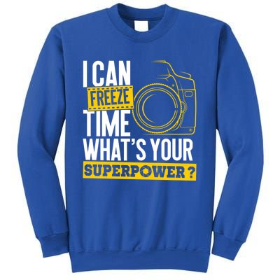 I Can Freeze Time Superpower Gift Photographer Camera Great Gift Sweatshirt