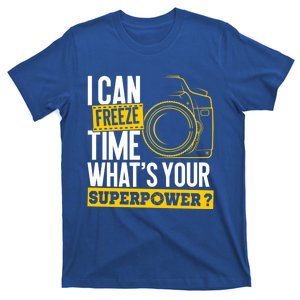 I Can Freeze Time Superpower Gift Photographer Camera Great Gift T-Shirt