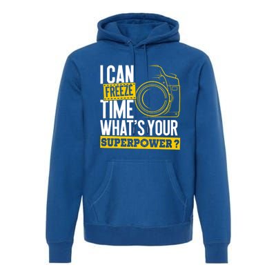 I Can Freeze Time Superpower Gift Photographer Camera Great Gift Premium Hoodie