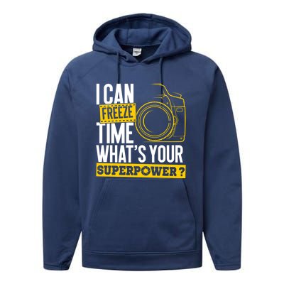 I Can Freeze Time Superpower Gift Photographer Camera Great Gift Performance Fleece Hoodie