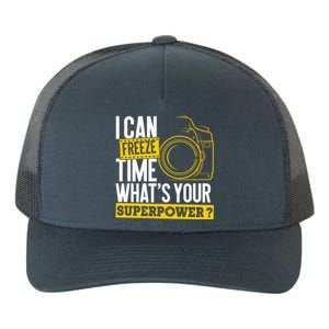 I Can Freeze Time Superpower Gift Photographer Camera Great Gift Yupoong Adult 5-Panel Trucker Hat