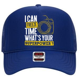 I Can Freeze Time Superpower Gift Photographer Camera Great Gift High Crown Mesh Back Trucker Hat