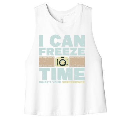 I Can Freeze Time Superpower Camera Photographer Gift Women's Racerback Cropped Tank